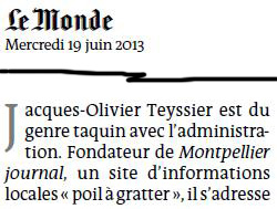 Le Monde raconte les déboires de Montpellier journal avec l'Etat dans l'accès aux documents administratifs (extrait de l'édition datée 19 juin 2013)