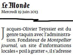 Le Monde raconte les déboires de Montpellier journal avec l'Etat dans l'accès aux documents administratifs (extrait de l'édition datée 19 juin 2013)